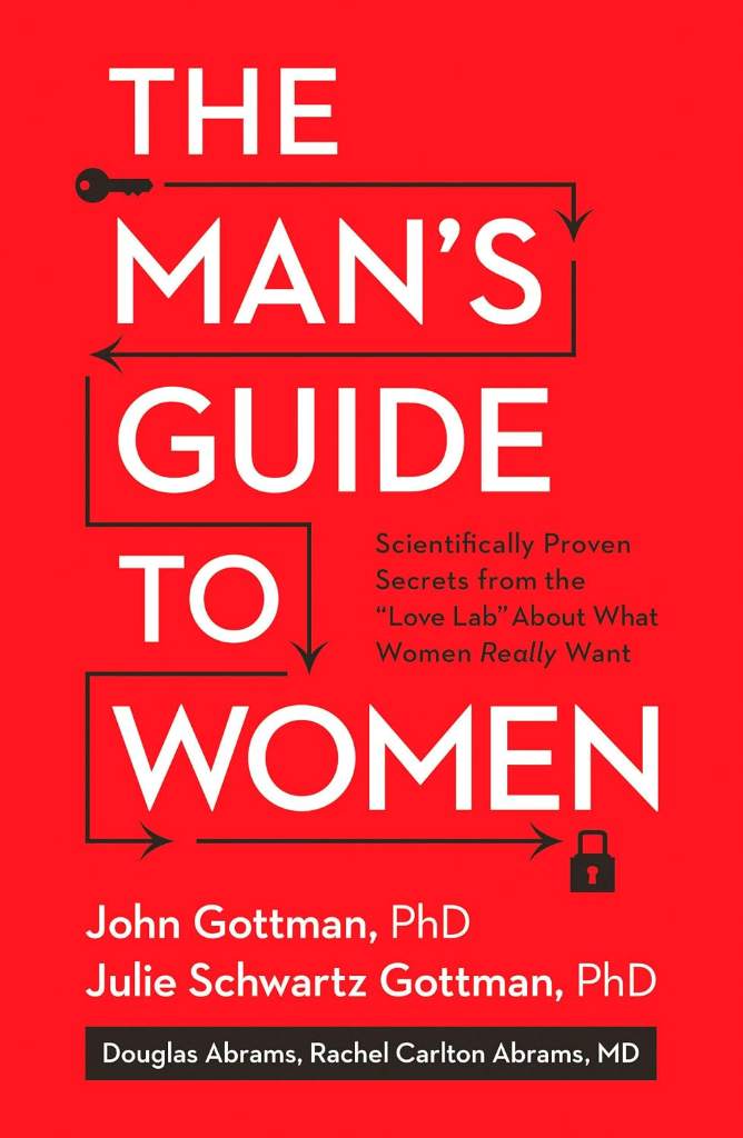 The Man's Guide to Women: Scientifically Proven Secrets from the Love Lab About What Women Really Want by John Gottman | barcode:9781623361846 | source:'9781623361846.jpg