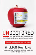 Undoctored: Why Health Care Has Failed You and How You Can Become Smarter Than Your Doctor by William Davis | barcode:9781623368661 | source:'9781623368661.jpg