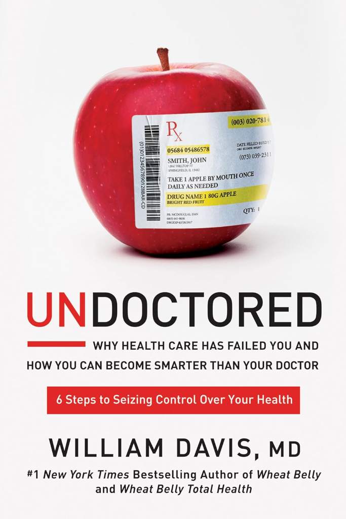 Undoctored: Why Health Care Has Failed You and How You Can Become Smarter Than Your Doctor by William Davis | barcode:9781623368661 | source:'9781623368661.jpg