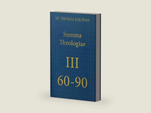 Summa Theologiae III, 60-90 (Latin-English Opera Omnia) by Thomas Aquinas | barcode:9781623401139 | source:'9781623401139-right-three-quarter.jpg
