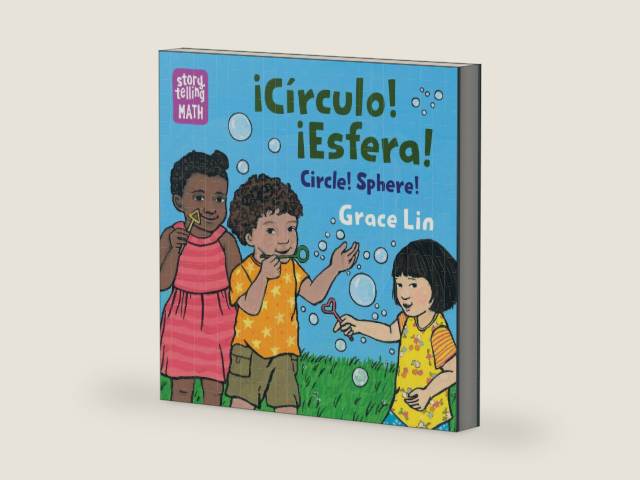 Circulo! Esfera! / Circle! Sphere! (Spanish Bilingual Edition) (Storytelling Math) by Grace Lin | barcode:9781623542245 | source:'9781623542245-right-three-quarter.jpg