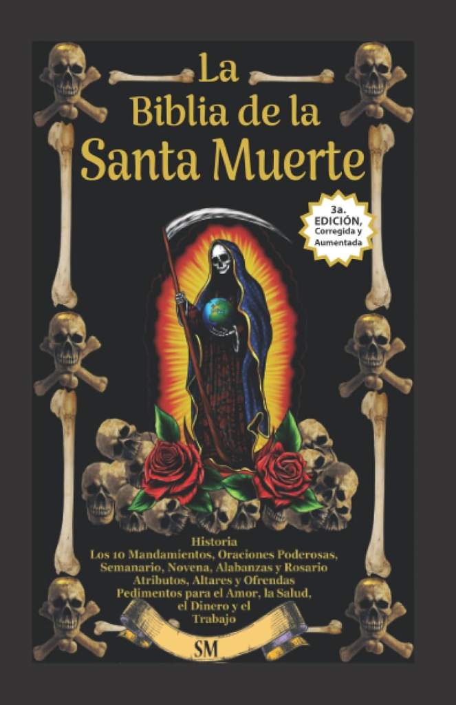 La Biblia de la Santa Muerte con Historia, Altares, Rituales y Oraciones. (Spanish Edition) by S. Paulo | barcode:9781625040756 | source:'9781625040756.jpg