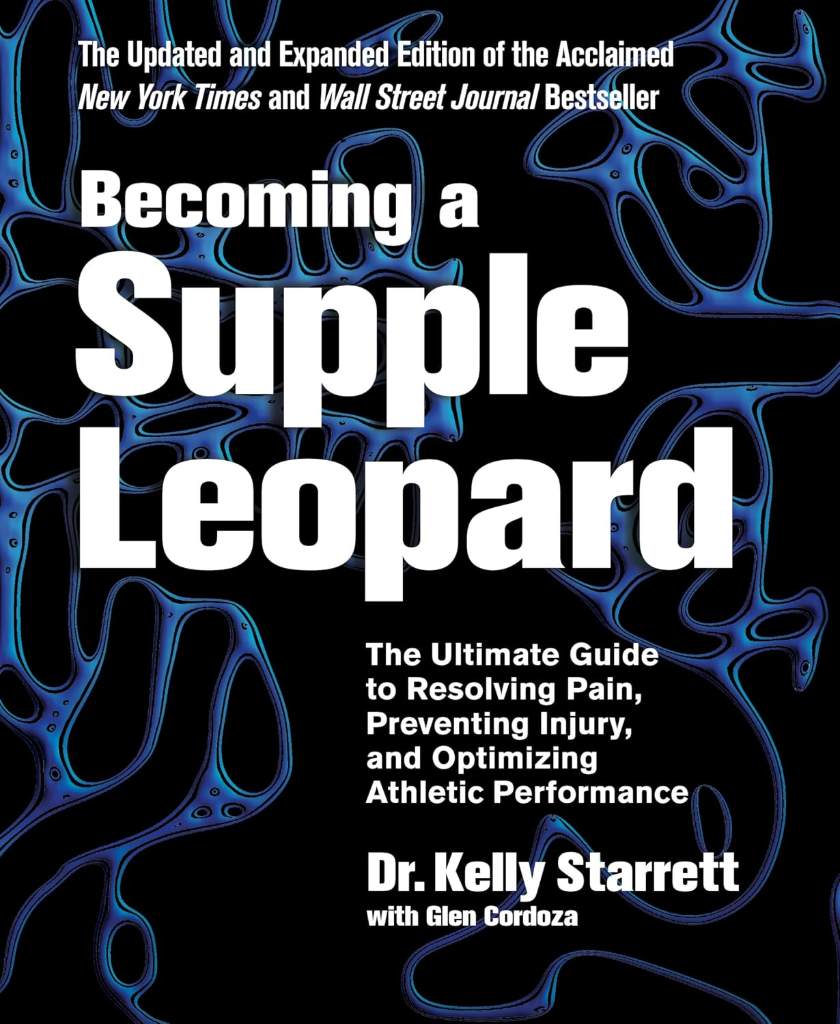 Becoming a Supple Leopard, 2nd Edition: The Ultimate Guide to Resolving Pain, Preventing Injury, and Optimizing Athletic Performance by Kelly Starrett | barcode:9781628600834 | source:'9781628600834.jpg