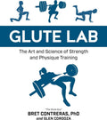 Glute Lab: The Art and Science of Strength and Physique Training by Bret Contreras | barcode:9781628603460 | source:'9781628603460.jpg