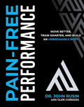 Pain-Free Performance: Move Better, Train Smarter, and Build an Unbreakable Body by John Rusin | barcode:9781628605099 | source:'9781628605099.jpg