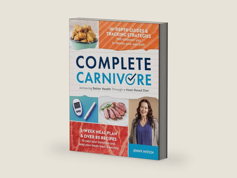 Complete Carnivore: Achieving Better Health Through a Meat-Based Diet by Jenny Mitich | barcode:9781628605761 | source:'9781628605761-right-three-quarter.jpg