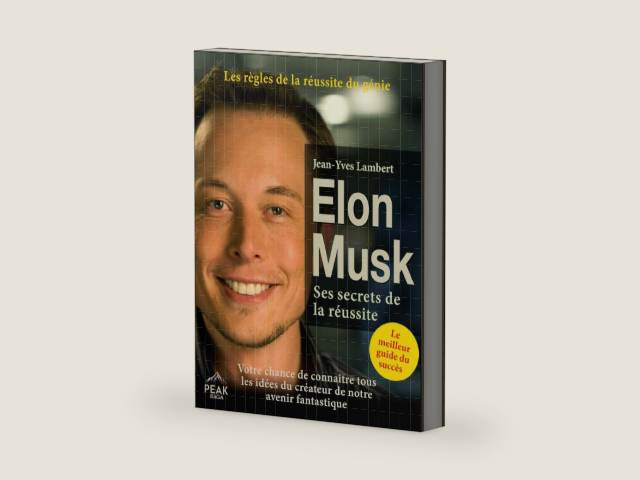 Elon Musk – Ses secrets de la réussite (French Edition) by Jean-Yves Lambert | barcode:9781628617771 | source:'9781628617771-right-three-quarter.jpg