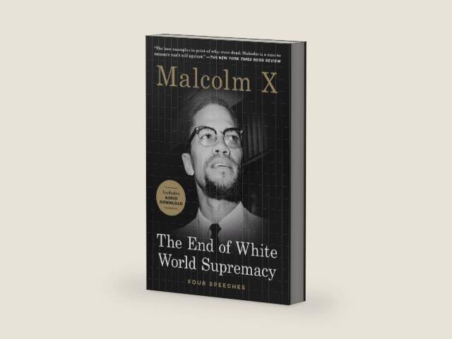 The End of White World Supremacy: Four Speeches by Malcolm X | barcode:9781628728293 | source:'9781628728293-right-three-quarter.jpg