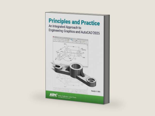 Principles and Practice An Integrated Approach to Engineering Graphics and AutoCAD 2025 by Randy Shih | barcode:9781630576813 | source:'9781630576813-right-three-quarter.jpg