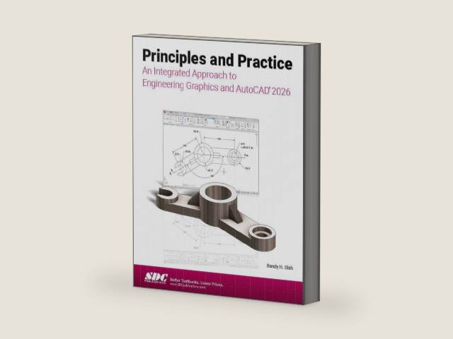 Principles and Practice An Integrated Approach to Engineering Graphics and AutoCAD 2026 by Randy Shih | barcode:9781630577605 | source:'9781630577605-right-three-quarter.jpg