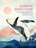 Sunrise Gratitude: 365 Morning Meditations for Joyful Days All Year Long (Volume 2) (Daily Gratitude, 2) by Emily Silva | barcode:9781631066955 | source:'9781631066955.jpg