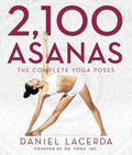 2,100 Asanas: The Complete Yoga Poses by Daniel Lacerda | barcode:9781631910104 | source:'9781631910104.jpg