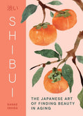 Shibui: The Japanese Art of Finding Beauty in Aging by Sanae Ishida | barcode:9781632175755 | source:'9781632175755.jpg
