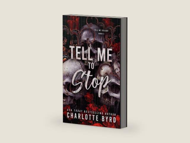 Tell me to stop: Forced Proximity Fake Relationship Mafia Romance (Tell Me Series Book 1) by Charlotte Byrd | barcode:9781632250506 | source:'9781632250506-right-three-quarter.jpg