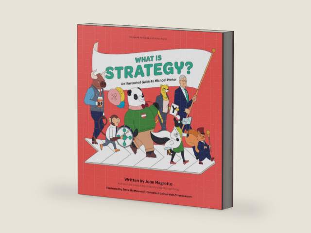 What is Strategy?: An Illustrated Guide to Michael Porter by Joan Magretta | barcode:9781633698239 | source:'9781633698239-right-three-quarter.jpg
