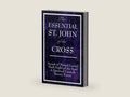 The Essential St. John of the Cross: Ascent of Mount Carmel; Dark Night of the Soul; A Spiritual Canticle of the Soul and the Bridegroom Christ; Twenty Poems by St. John of the Cross by Saint John of the Cross | barcode:9781633840492 | source:'9781633840492-right-three-quarter.jpg