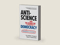 Anti-Science and the Assault on Democracy: Defending Reason in a Free Society by Michael J. Thompson Associate Professor of Po | barcode:9781633884755 | source:'9781633884755-right-three-quarter.jpg