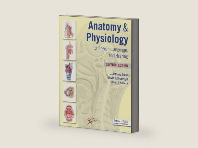 Anatomy & Physiology for Speech, Language, and Hearing, Seventh Edition by J. Anthony Seikel | barcode:9781635506280 | source:'9781635506280-right-three-quarter.jpg