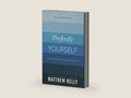 Perfectly Yourself: Discovering God's Dream for You (New & Revised Edition) by Matthew Kelly | barcode:9781635820126 | source:'9781635820126-right-three-quarter.jpg
