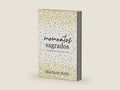 Momentos sagrados: Un manual para el resto de tu vida (Holy Moments Spanish Edition) by Matthew Kelly | barcode:9781635822649 | source:'9781635822649-right-three-quarter.jpg