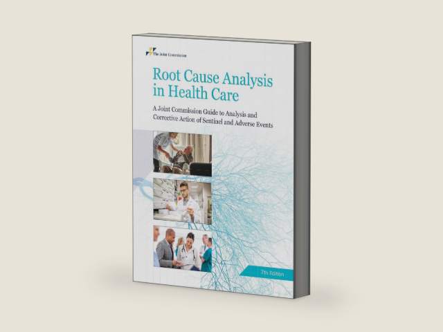 Root Cause Analysis in Health Care: A Joint Commission Guide to Analysis and Corrective Action of Sentinel and Adverse Events, 7th Edition (Soft Cover) by Joint Commission Resources | barcode:9781635851618 | source:'9781635851618-right-three-quarter.jpg