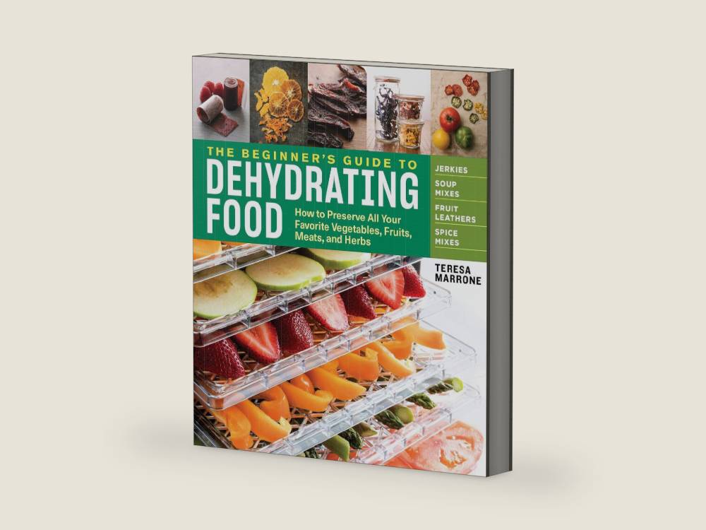 The Beginner's Guide to Dehydrating Food, 2nd Edition: How to Preserve All Your Favorite Vegetables, Fruits, Meats, and Herbs by Teresa Marrone | barcode:9781635860245 | source:'9781635860245-right-three-quarter.jpg
