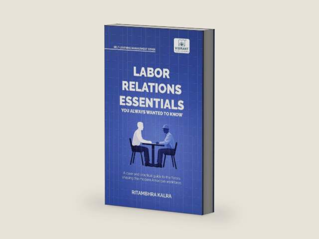 Labor Relations Essentials You Always Wanted to Know: Workplace Rights, Unions, Collective Bargaining & Employment Law Guide for Professionals (Self-Learning Management Series) by Ritambhra Kalra | barcode:9781636516493 | source:'9781636516493-right-three-quarter.jpg