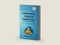 Corporate Finance Essentials You Always Wanted to Know: Capital Structure, Capital Budgeting, Working Capital & Financial Forecasting | Self-Learning Management (Self-Learning Management Series) by Makarand Bhopatkar | barcode:9781636516882 | source:'9781636516882-right-three-quarter.jpg
