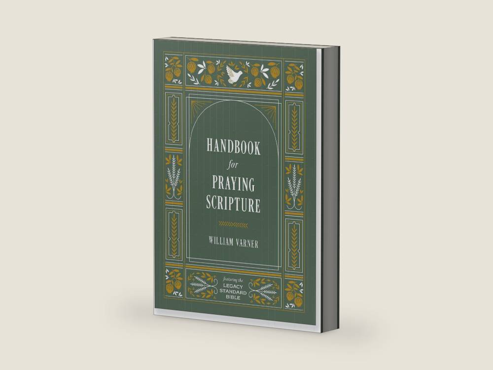 Handbook for Praying Scripture: Featuring the Legacy Standard Bible by William Varner | barcode:9781636642611 | source:'9781636642611-right-three-quarter.jpg