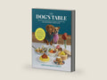 The Dog's Table: 120+ Easy Real-Food Recipes for Happier, Healthier Pups―from Eggs Benedog to Seafood Pawella by Joelle Jay | barcode:9781637747766 | source:'9781637747766-right-three-quarter.jpg