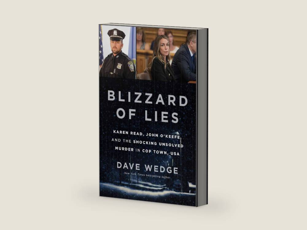 Blizzard of Lies: Karen Read, John O'Keefe, and the Shocking Unsolved Murder in Cop Town, USA by Dave Wedge | barcode:9781637749289 | source:'9781637749289-right-three-quarter.jpg