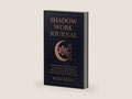 Shadow Work Journal: Guided Prompts and Questions to Integrate Your Shadow, Release Emotional Blockages, and Express Your Authentic Self by Mari Silva | barcode:9781638185260 | source:'9781638185260-right-three-quarter.jpg