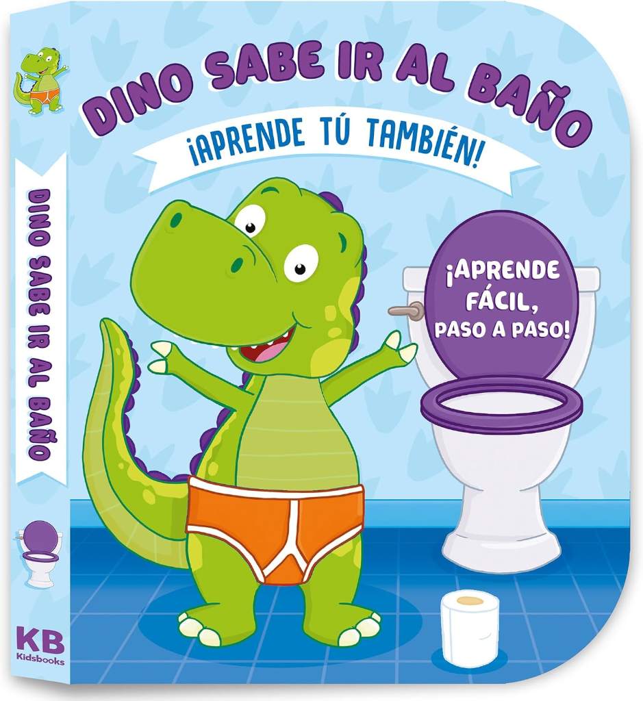 Dino Sabe ir Al Baño: ¡Aprende Tu Tambien! ¡Aprende Fácil, Paso a Paso! Recomendado para Niños de 2 a 3 Años (Spanish Edition) by Michael Garton | barcode:9781638545590 | source:'9781638545590.jpg
