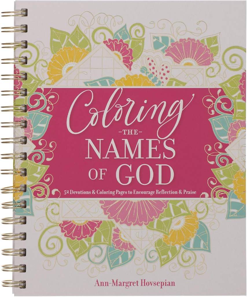Coloring The Names of God: 52 Devotions and Coloring Pages to Encourage Reflection and Praise by Ann-Margret Hovsepian | barcode:9781639527663 | source:'9781639527663.jpg