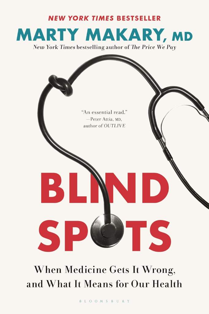 Blind Spots: When Medicine Gets It Wrong, and What It Means for Our Health by Marty Makary M.D. | barcode:9781639735310 | source:'9781639735310.jpg
