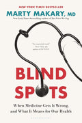 Blind Spots: When Medicine Gets It Wrong, and What It Means for Our Health by Marty Makary M.D. | barcode:9781639735310 | source:'9781639735310.jpg