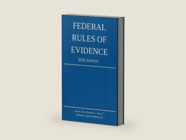 Federal Rules of Evidence; 2026 Edition: With Internal Cross-References (Quick Desk Reference) by Michigan Legal Publishing Ltd. | barcode:9781640021648 | source:'9781640021648-right-three-quarter.jpg