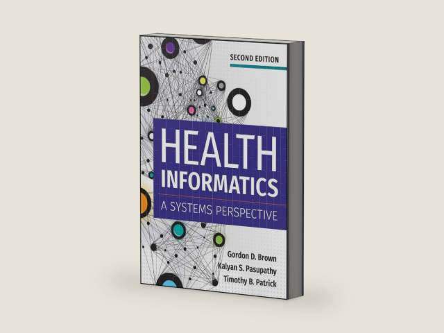 Health Informatics: A Systems Perspective, Second Edition by Gordon Brown | barcode:9781640550056 | source:'9781640550056-right-three-quarter.jpg