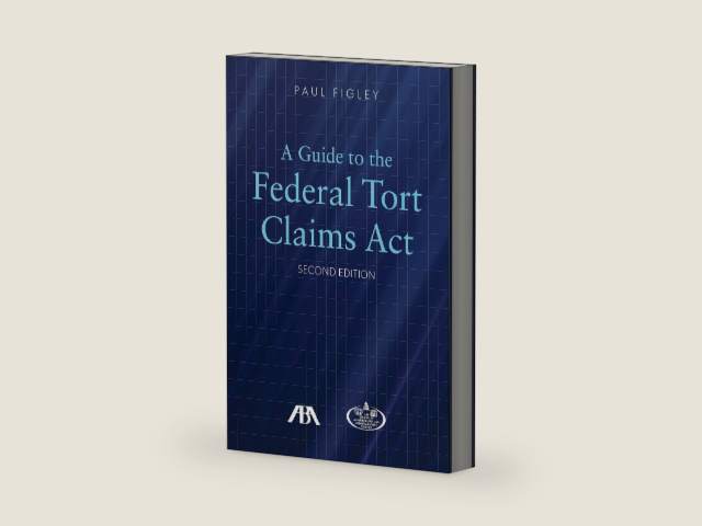 A Guide to the Federal Torts Claims Act, Second Edition by Paul Figley | barcode:9781641052917 | source:'9781641052917-right-three-quarter.jpg