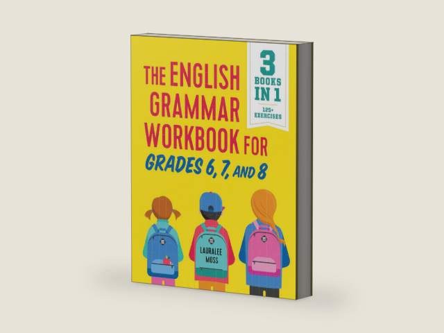 The English Grammar Workbook for Grades 6, 7, and 8: 125+ Simple Exercises to Improve Grammar, Punctuation, and Word Usage by Lauralee Moss | barcode:9781641520829 | source:'9781641520829-right-three-quarter.jpg