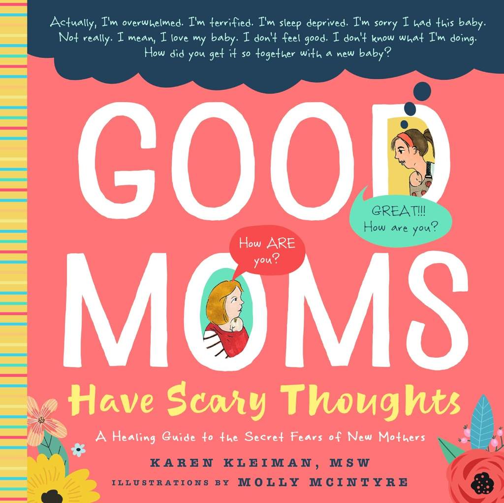 Good Moms Have Scary Thoughts: A Healing Guide to the Secret Fears of New Mothers by Karen Kleiman | barcode:9781641701303 | source:'9781641701303.jpg