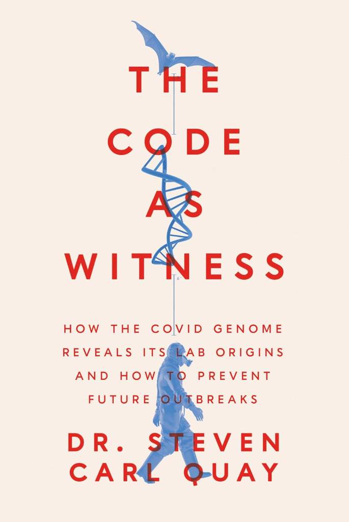 The Code as Witness: How the Covid Genome Reveals its Lab Origins and How to Prevent Future Outbreaks by Steven Carl Quay | barcode:9781641774710 | source:'9781641774710.jpg