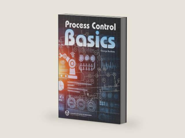 Process Control Basics (International Society of Automation) by George C. Buckbee | barcode:9781643311302 | source:'9781643311302-right-three-quarter.jpg
