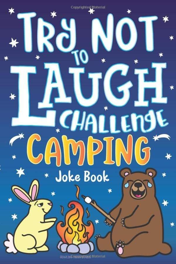 Try Not to Laugh Challenge Camping Joke Book: for Kids! Jokes, Riddles, Silly Puns, Funny Knock Knocks, LOL Outdoor Theme Activity for Camping Trips, ... Campfire Jokes for Family & Friends! by Howling Moon Books | barcode:9781643400556 | source:'9781643400556.jpg