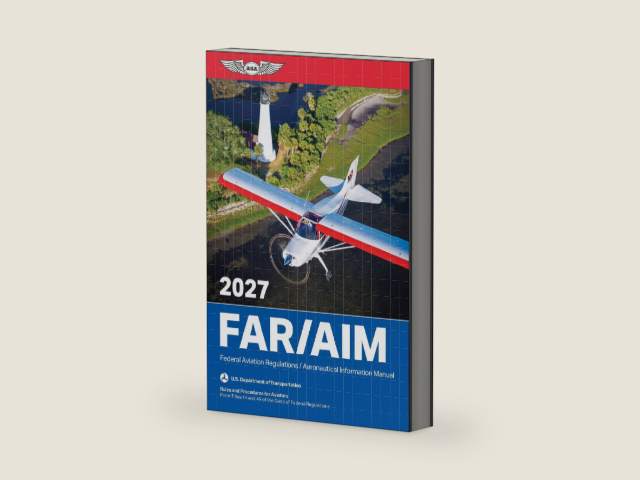 FAR/AIM 2027: Federal Aviation Regulations/Aeronautical Information Manual (ASA FAR/AIM Series) by Federal Aviation Administration (FAA)/Aviation Supplies & Academics (ASA) | barcode:9781644255605 | source:'9781644255605-right-three-quarter.jpg