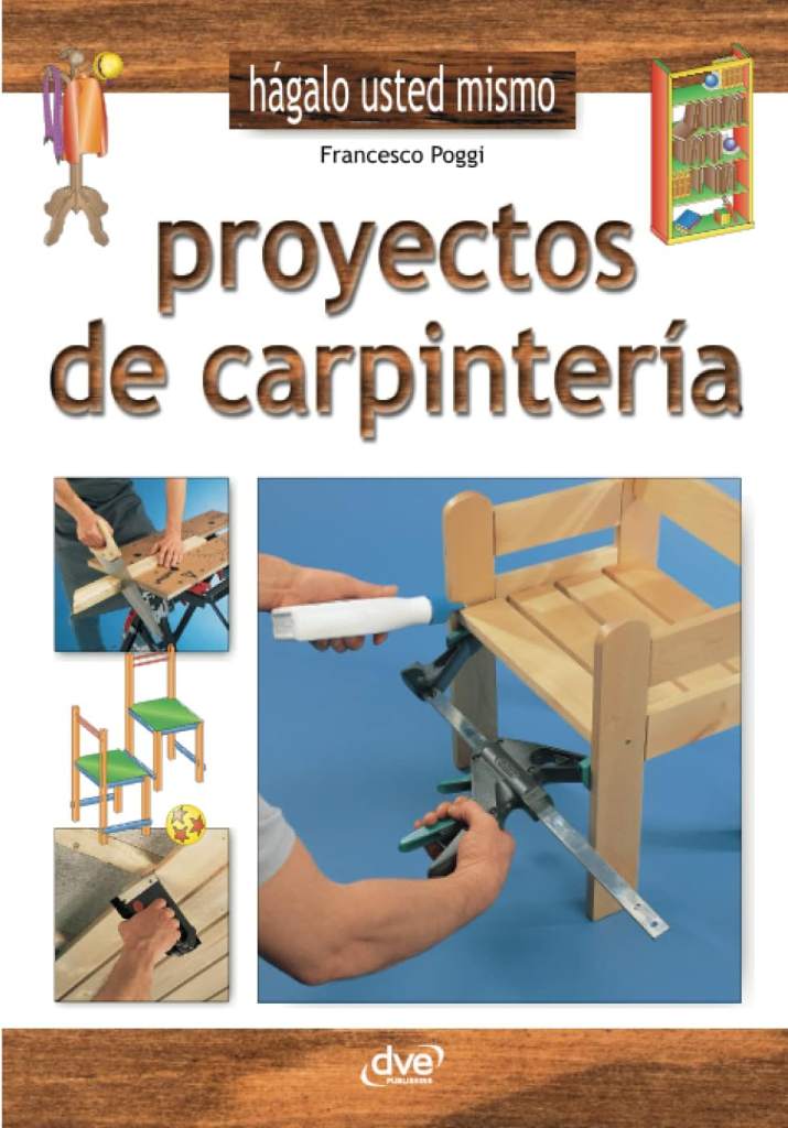 Proyectos de carpintería (Spanish Edition) by Francesco Poggi | barcode:9781644614129 | source:'9781644614129.jpg