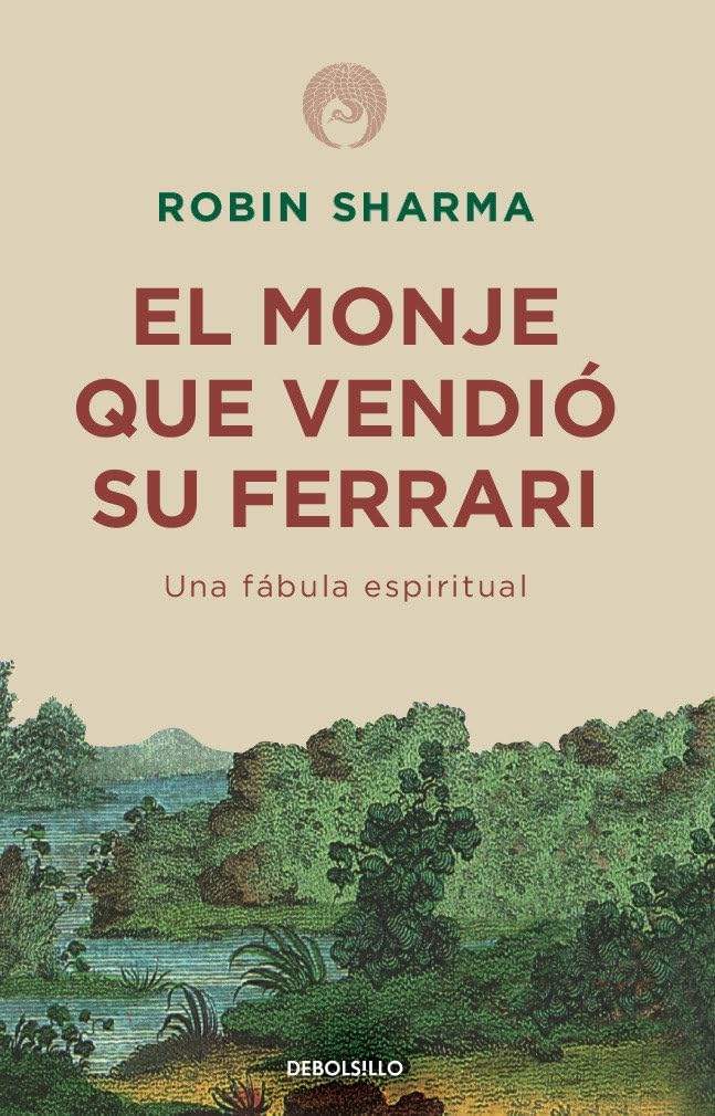 El monje que vendió su Ferrari: Una fábula espiritual / The Monk Who Sold His Ferrari (Spanish Edition) by Robin Sharma | barcode:9781644730065 | source:'9781644730065.jpg