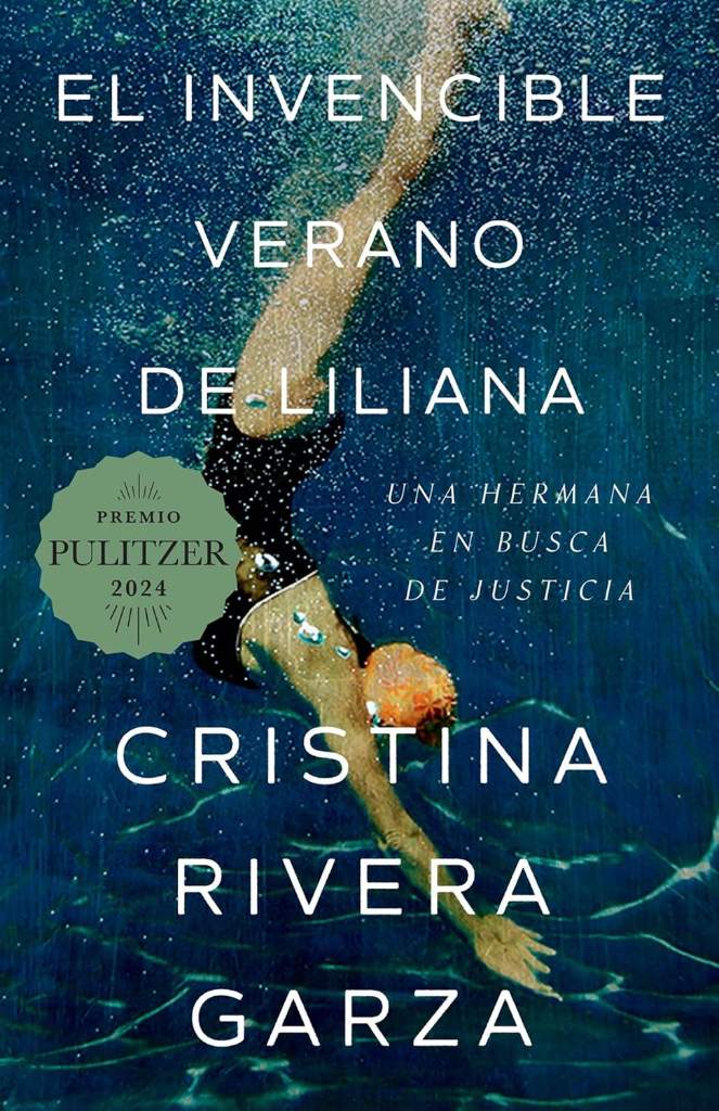 El invencible verano de Liliana / Liliana's Invincible Summer (Premio Pulitzer) (Spanish Edition) by Cristina Rivera Garza | barcode:9781644734346 | source:'9781644734346.jpg