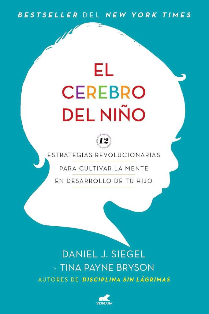 El cerebro del niño / The Whole-Brain Child (Spanish Edition) by Daniel J. Siegel M.D. | barcode:9781644734964 | source:'9781644734964.jpg