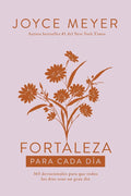 Fortaleza para cada día: 365 devocionales para que todos los días sean un gran día / Strength for Each Day (Spanish Edition) by Joyce Meyer | barcode:9781644737163 | source:'9781644737163.jpg